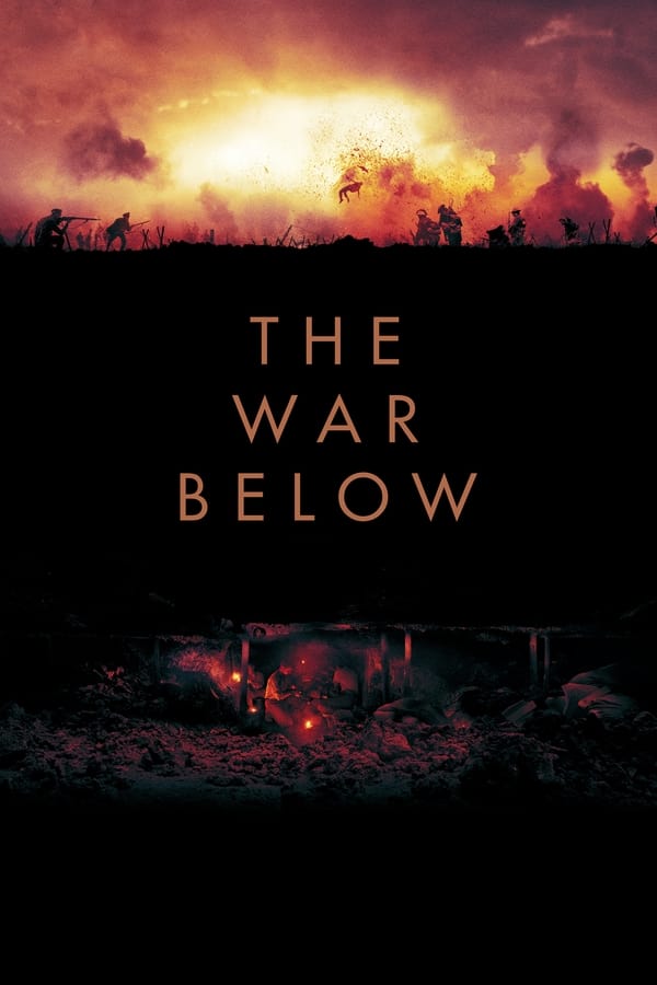 The War Below, Birinci Dünya Savaşı sırasında Messines Savaşı'nın ölümcül açmazını kırma umuduyla, kimsenin olmadığı toprakların altına tünel kazmak ve Alman cephesinin altından bombalar yerleştirmek için işe alınan bir grup İngiliz madencinin hikayesini konu ediyor.