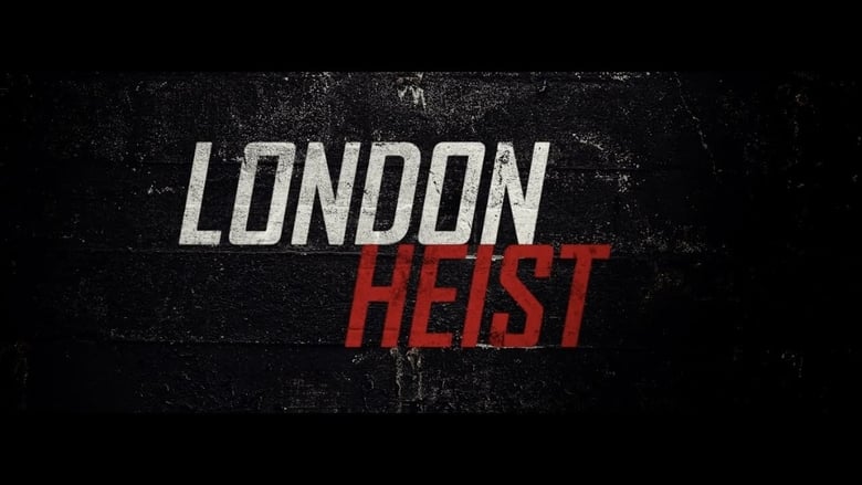 Watch Regarder London Heist | Full Movie