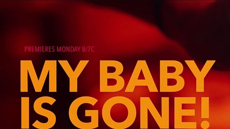 My Baby Is Gone! (2017) My Baby Is Gone! (2017)