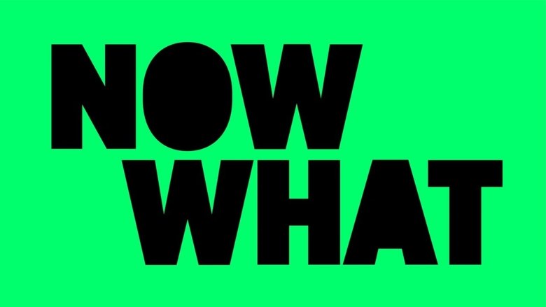 NOW WHAT Season 1 Episode 6 : Episode 6