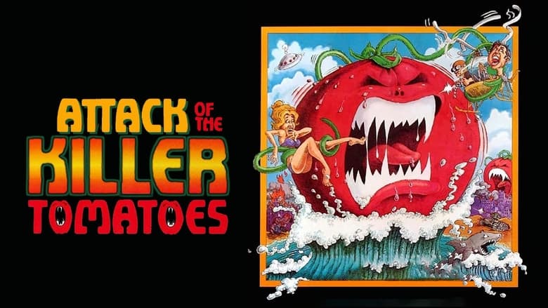 Attack of the Killer Tomatoes!