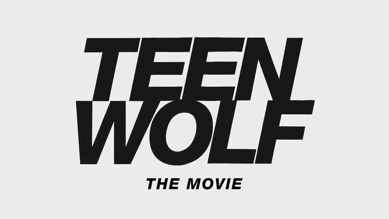 Teen Wolf: The Movie Teen Wolf: The Movie