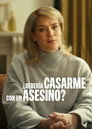 ¿Debería casarme con un asesino?