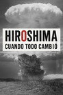 Hiroshima. Cuando todo cambió