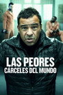 Las Peores Carceles del mundo