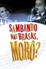 Sambando nas Brasas, Morô?