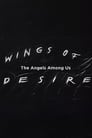 Wings of Desire: The Angels Among Us