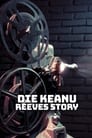 Die Keanu Reeves Story