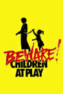 0-Beware: Children At Play