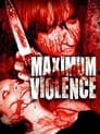 Maximum Violence