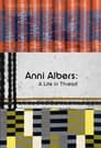 Anni Albers: A Life in Thread