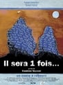 Il sera 1 fois...