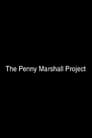 The Penny Marshall Project