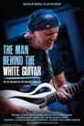 The Man Behind the White Guitar