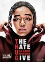 The Hate U Give - La Haine qu'on donne The Hate U Give - La Haine qu'on donne