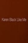 Karen Black Like Me