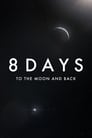 8 Days: To the Moon and Back