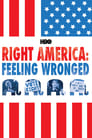 Right America:  Feeling Wronged