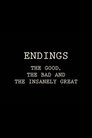 Endings: The Good, The Bad, and the Insanely Great