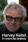 HARVEY KEITEL: UNAFRAID OF THE DARK