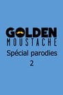 Golden Moustache - Spécial parodies 2