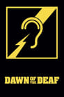 Dawn of the Deaf