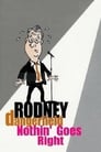 Rodney Dangerfield: Nothin' Goes Right