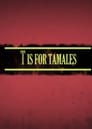 T Is for Tamales