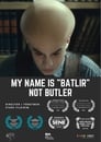 My Name is Batlir, not Butler