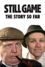 Still Game: The Story So Far