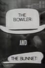 The Bowler and the Bunnet