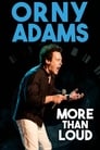 Orny Adams: More Than Loud