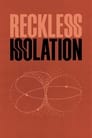 Reckless Isolation