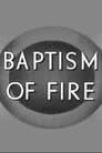 Baptism of Fire