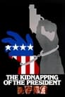 The Kidnapping of the President