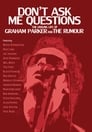 Don't Ask Me Questions: The Unsung Life of Graham Parker & The Rumour