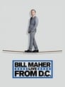 Bill Maher: Live from D.C.