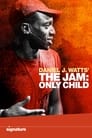 Daniel J. Watts' The Jam: Only Child