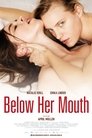Below Her Mouth Below Her Mouth