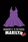 Número 2, si yo fuera Marilyn