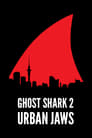 Ghost Shark 2: Urban Jaws