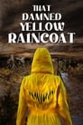 That Damned Yellow Raincoat