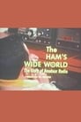 The Ham's Wide World