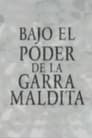 Bajo el poder de la garra maldita