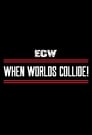 ECW When Worlds Collide