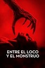 Entre el loco y el monstruo