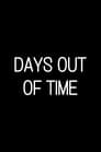 Days Out of Time