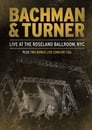 Bachman & Turner - Live at the Roseland Ballroom