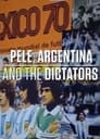 Pele, Argentina and The Dictators