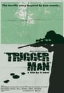 0-Trigger Man